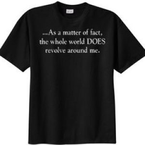 Funny Shirt World Revolves Around Me T-shirt