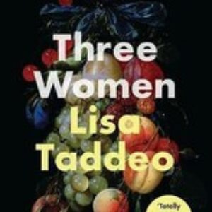 Taddeo, Lisa : Three Women: A BBC 2 Between the Covers FREE Shipping, Save £s