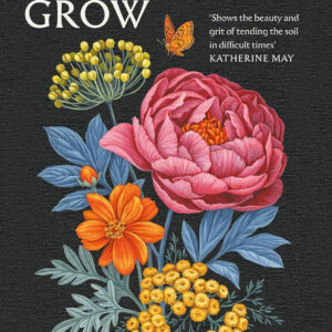 Why Women Grow: Stories of Soil, Sisterhood and Survival